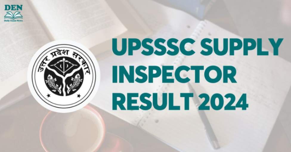 UPSSSC Supply Inspector Result 2024, Download Here!