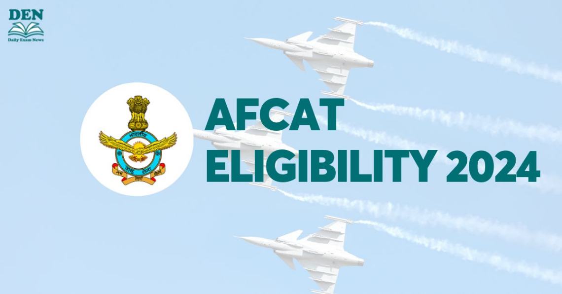 AFCAT Eligibility 2024: Check Age, Education & Nationality!