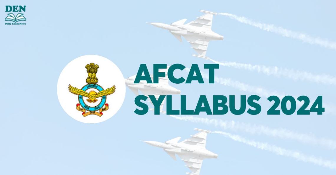 AFCAT Syllabus 2024 Download Here, Check Exam Pattern!