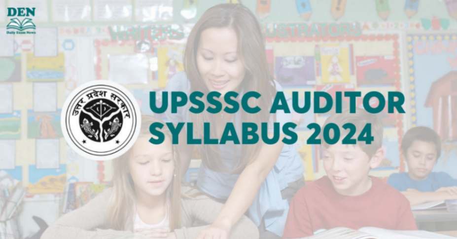 UPSSSC Auditor Syllabus 2024: Check Exam Pattern Here!