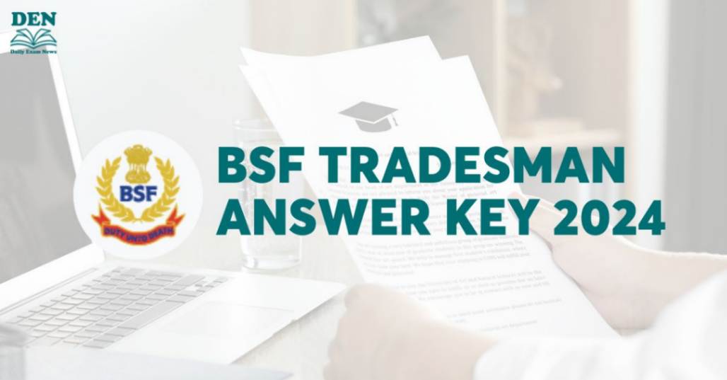 BSF Tradesman Answer Key 2024 Out Soon, Download Here!