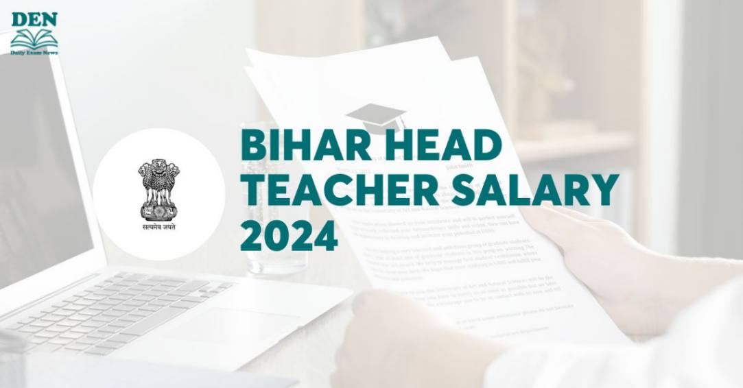 Bihar Head Teacher Salary 2024: Check Job Profile!