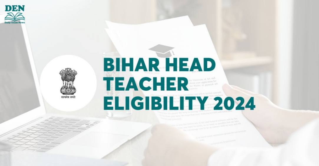 Bihar Head Teacher Eligibility 2024: Check Age & Education!