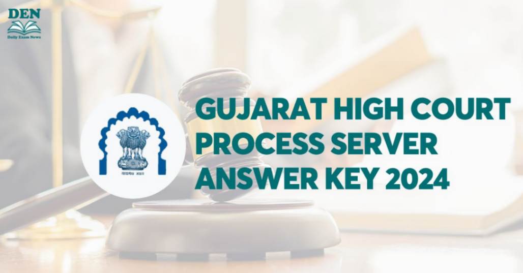 Gujarat High Court Process Server Answer Key 2024, Download Here!