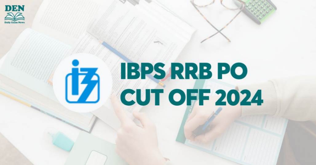 IBPS RRB PO Cut Off 2024, Check Expected Cut Off!