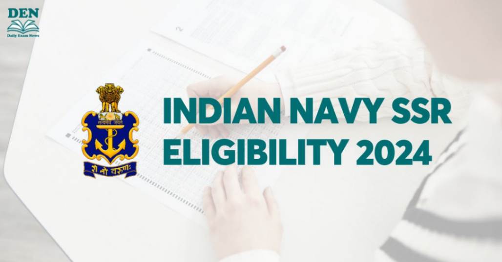 Indian Navy SSR Eligibility 2024: Check Age & Education!