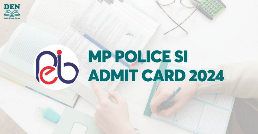 MP Police SI Admit Card 2024, Download Here!