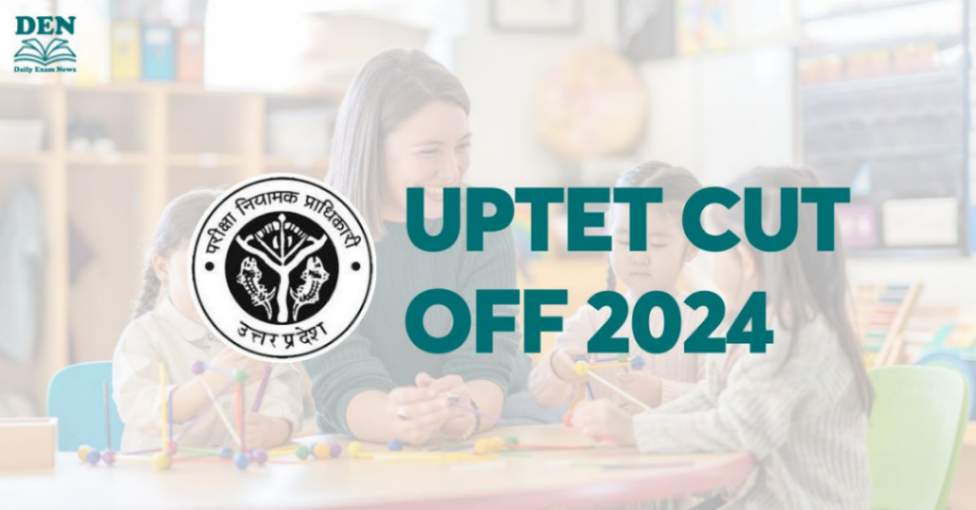 UPTET Cut Off 2024, Check Minimum Qualifying Marks!