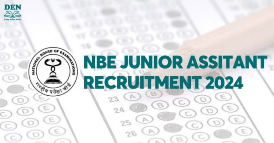 NBE Junior Assistant 2024: Apply Online, Selection Process & Eligibility!