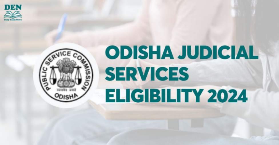 Odisha Judicial Services Eligibility 2024: Check Age & Education!