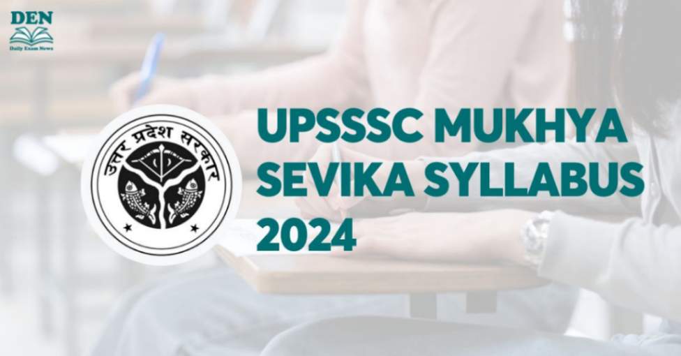 UPSSSC Mukhya Sevika Syllabus 2024, Download PDF Here!