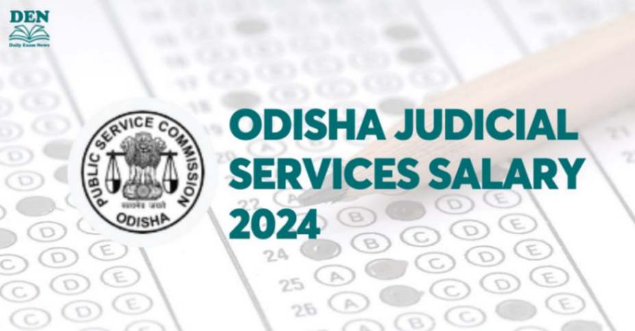 Odisha Judicial Services Salary 2024, Check Job Profile & Perks!