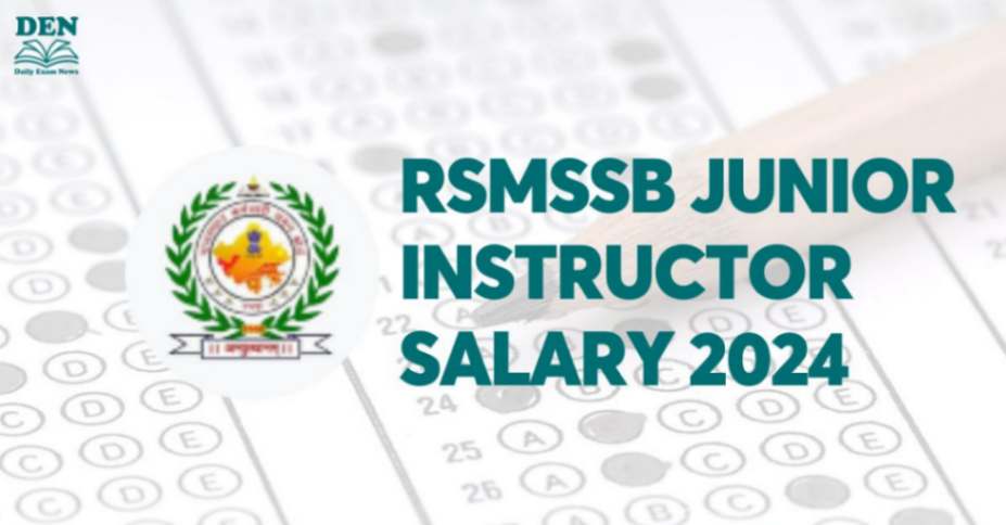 RSMSSB Junior Instructor Salary 2024, Check Job Profile!