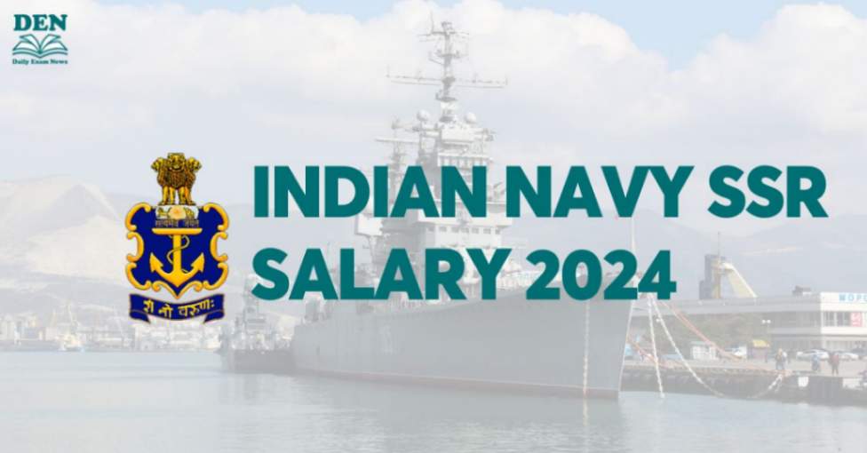 Indian Navy SSR Salary 2024, Check Job Profile & Perks!