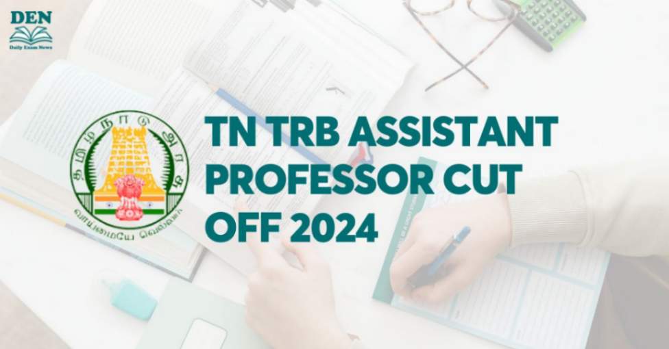 TN TRB Assistant Professor Cut Off 2024, Download Here!