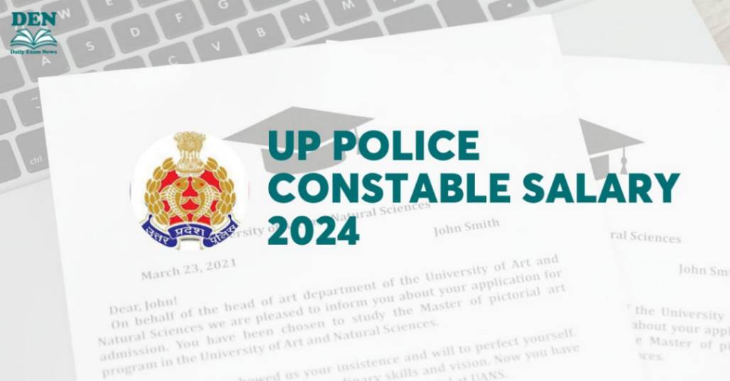 UP Police Constable Salary 2024: Job Profile & Allowances!