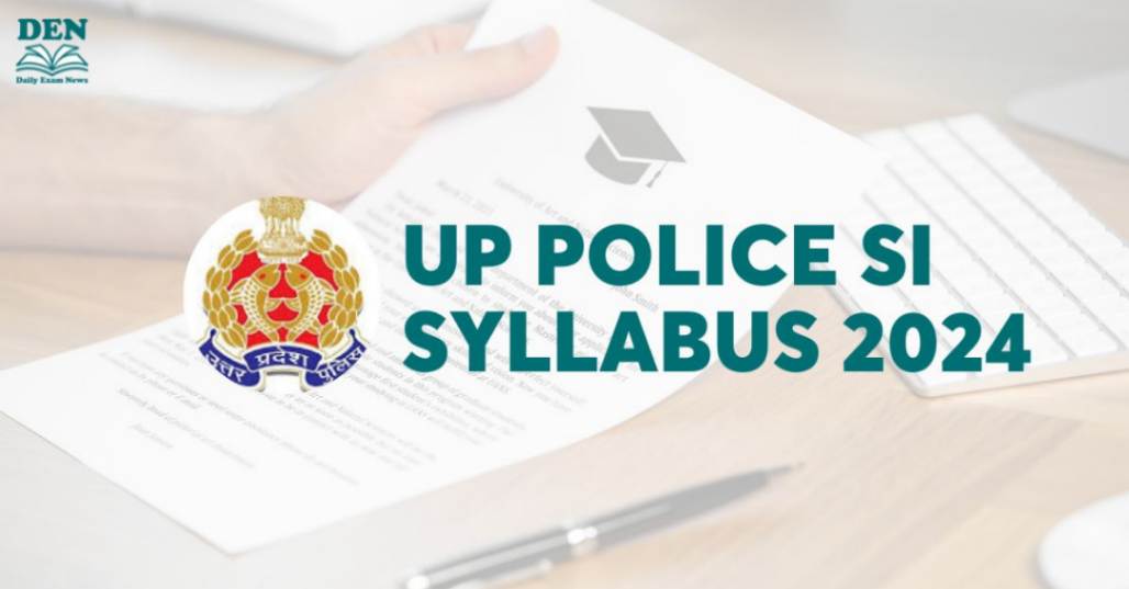 UP Police SI Syllabus 2024: Check Exam Pattern!