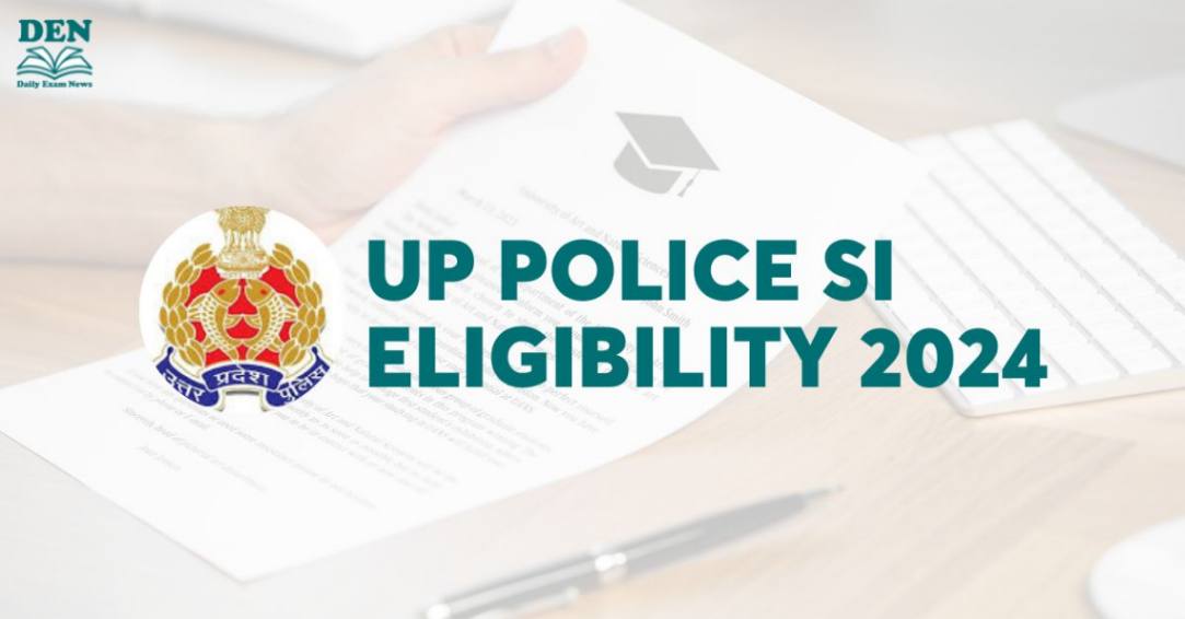 UP Police SI Eligibility 2024: Check Age Limit & Education!
