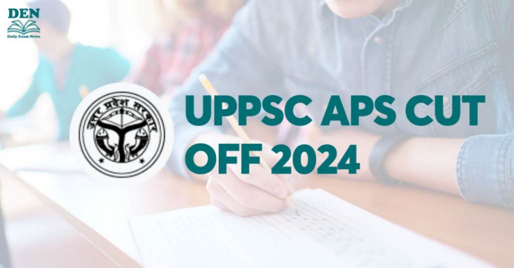 UPPSC APS Cut Off 2024, Check Expected Cut Off