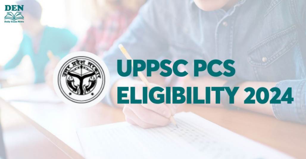 UPPSC PCS Eligibility 2024: Check Age Limit & Education!