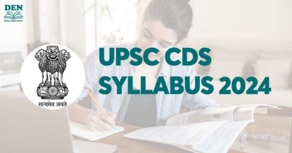 UPSC CDS Syllabus 2024, Download PDF Here!