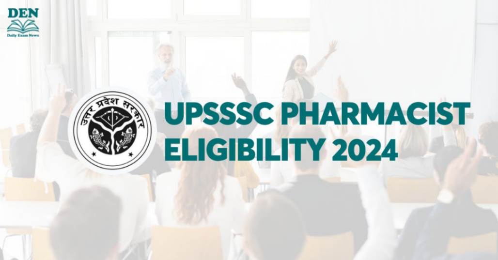 UPSSSC Pharmacist Eligibility 2024: Check Age & Education!