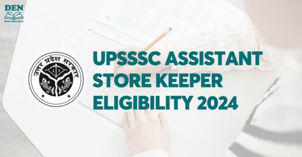 UPSSSC Assistant Store Keeper Eligibility 2024: Age & Education!