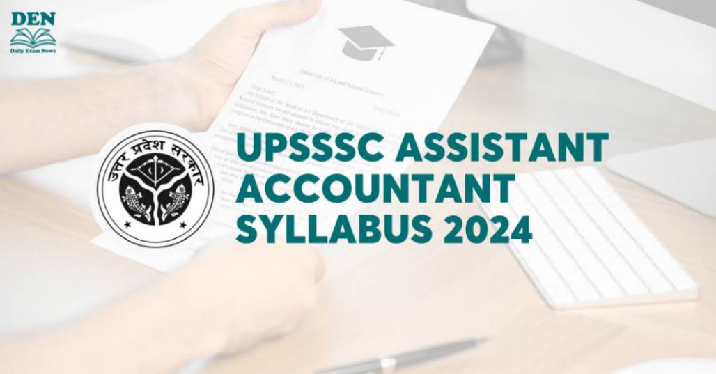 UPSSSC Assistant Accountant Syllabus 2024 Out: Download Here!