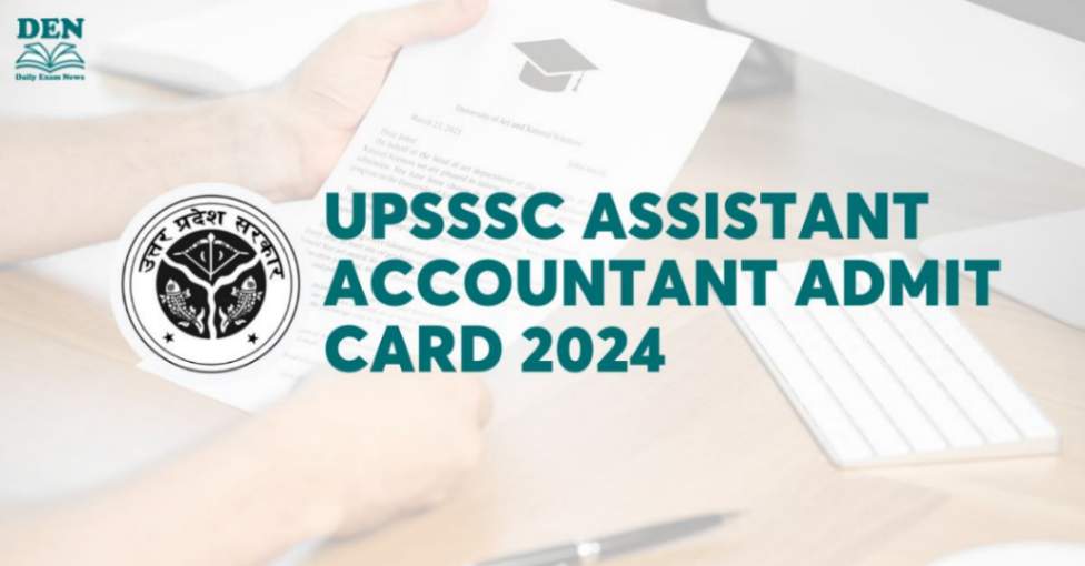 UPSSSC Assistant Accountant Admit Card 2024 Out Soon!