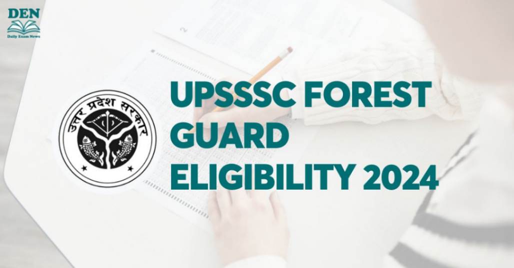 UPSSSC Forest Guard Eligibility 2024: Check Age & Education!