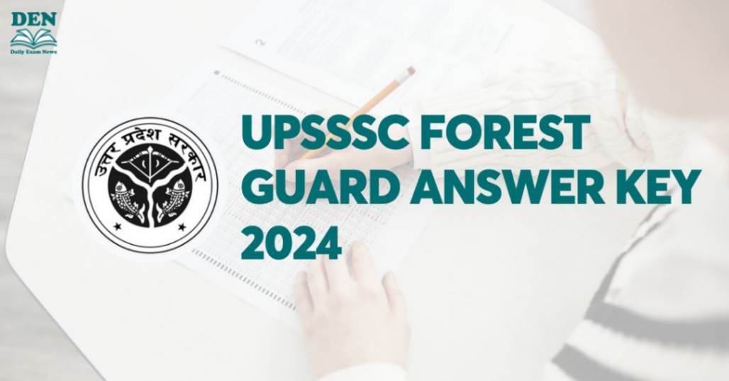 UPSSSC Forest Guard Answer Key 2024, Download Here!