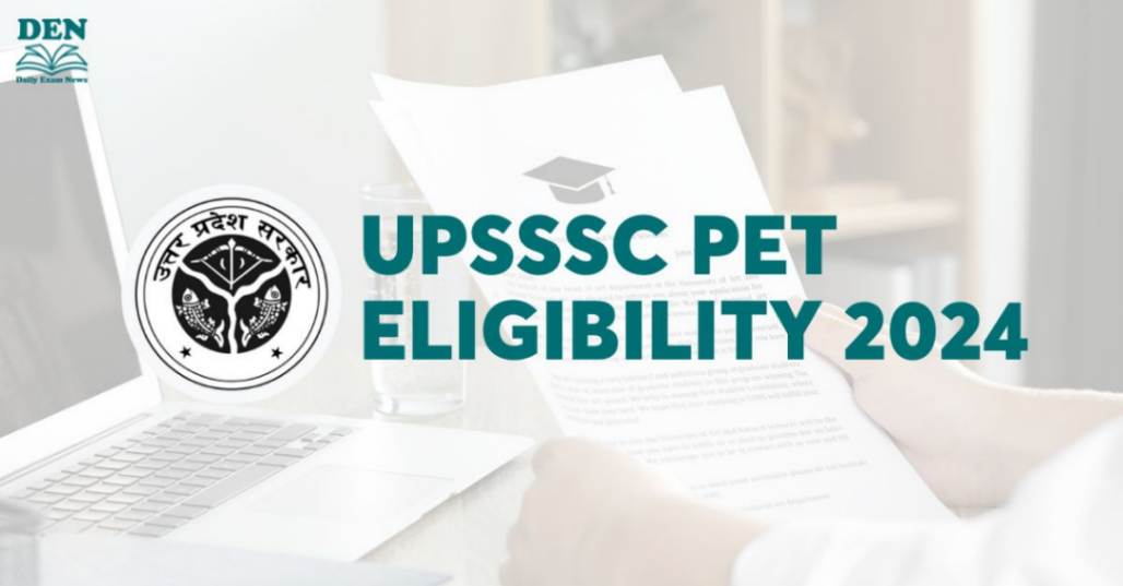 UPSSSC PET Eligibility 2024: Check Age Limit & Education!
