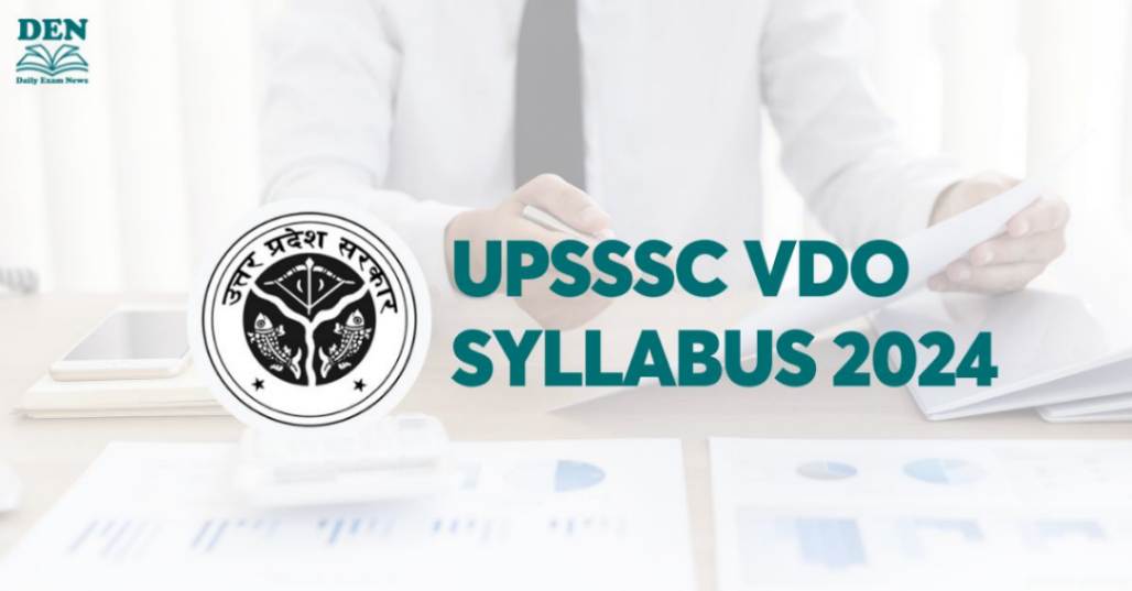 UPSSSC VDO Syllabus 2024: Check Exam Pattern & PDF!