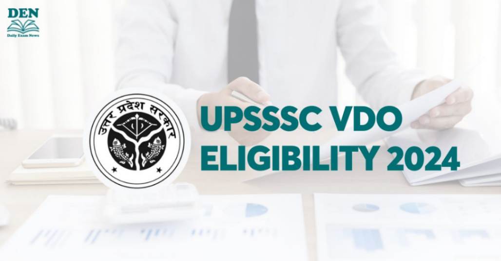 UPSSSC VDO Eligibility 2024: Check Age Limit & Education!