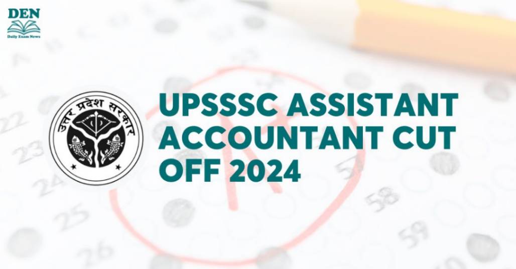 UPSSSC Assistant Accountant Cut Off 2024 Out Soon!