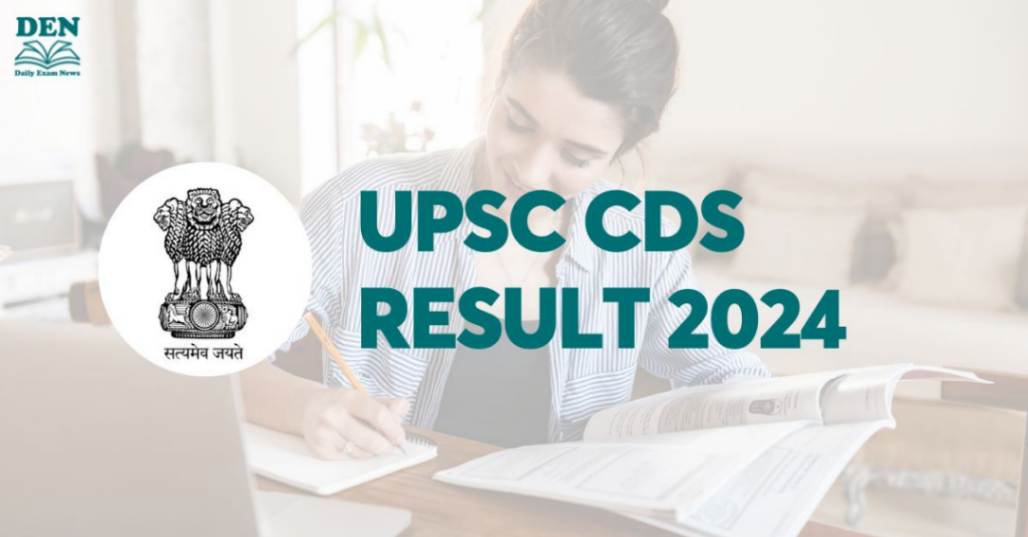 UPSC CDS Result 2024, Download Here!
