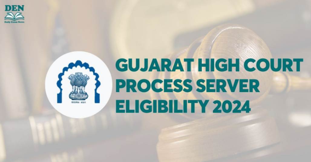 Gujarat High Court Process Server Eligibility 2024, Check Age & Education!