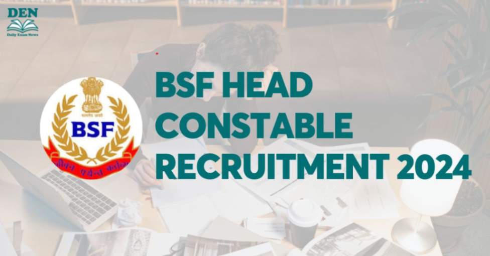 BSF Head Constable Recruitment 2024, Apply Here!