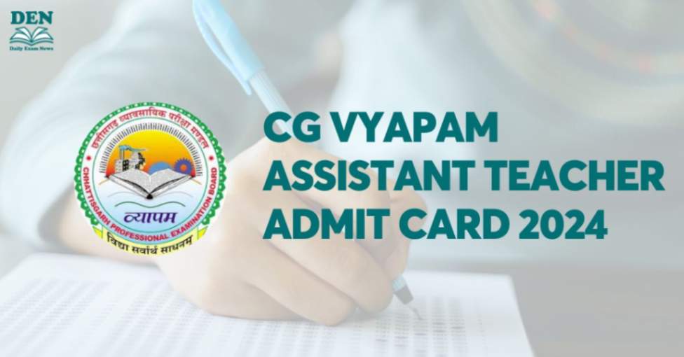 CG Vyapam Assistant Teacher Admit Card 2024