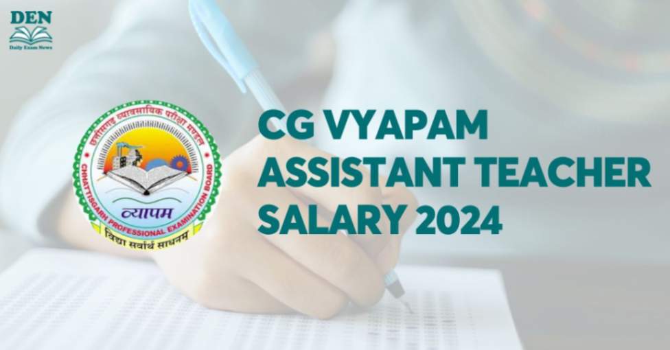 CG Vyapam Assistant Teacher Salary 2024