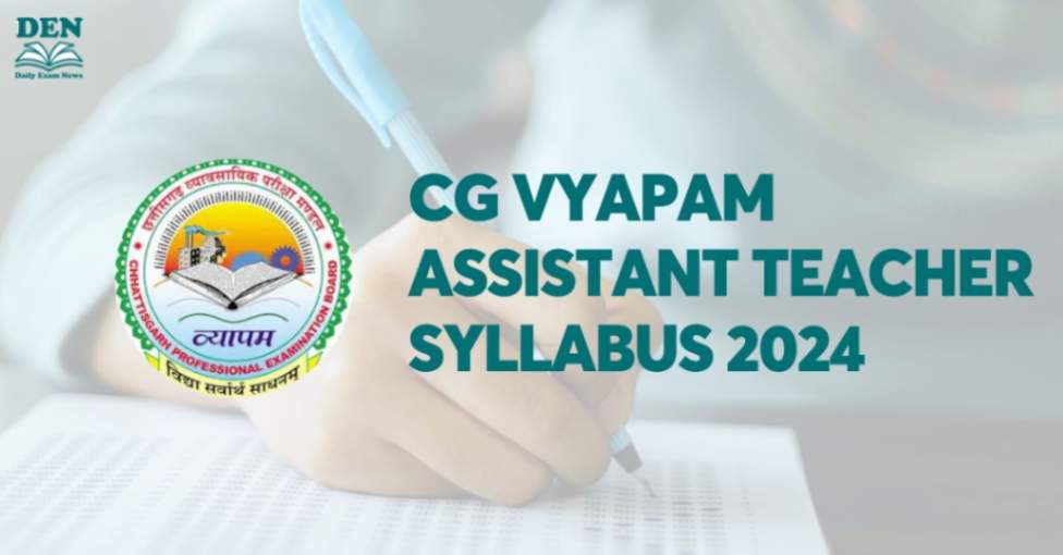 CG Vyapam Assistant Teacher Syllabus 2024, Download Here!