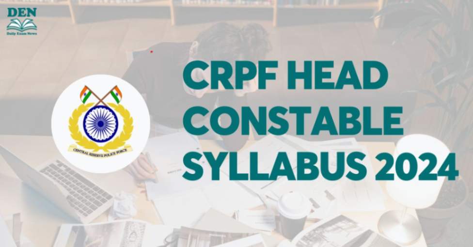CRPF Head Constable Syllabus 2024, Download Here!