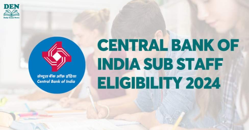 Central bank of India Sub Staff Eligibility 2024, Check Here!