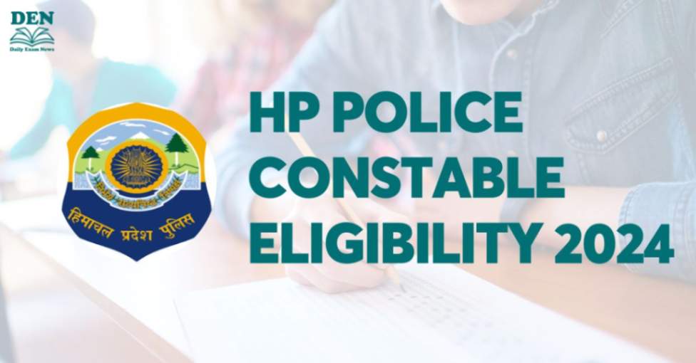 HP Police Constable Eligibility 2024, Revised Age Limit!