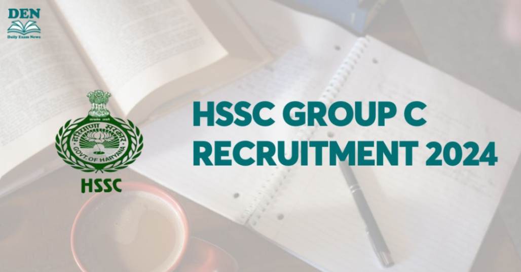 HSSC Group C Recruitment 2024: Application Deadline Extended, Check Here!