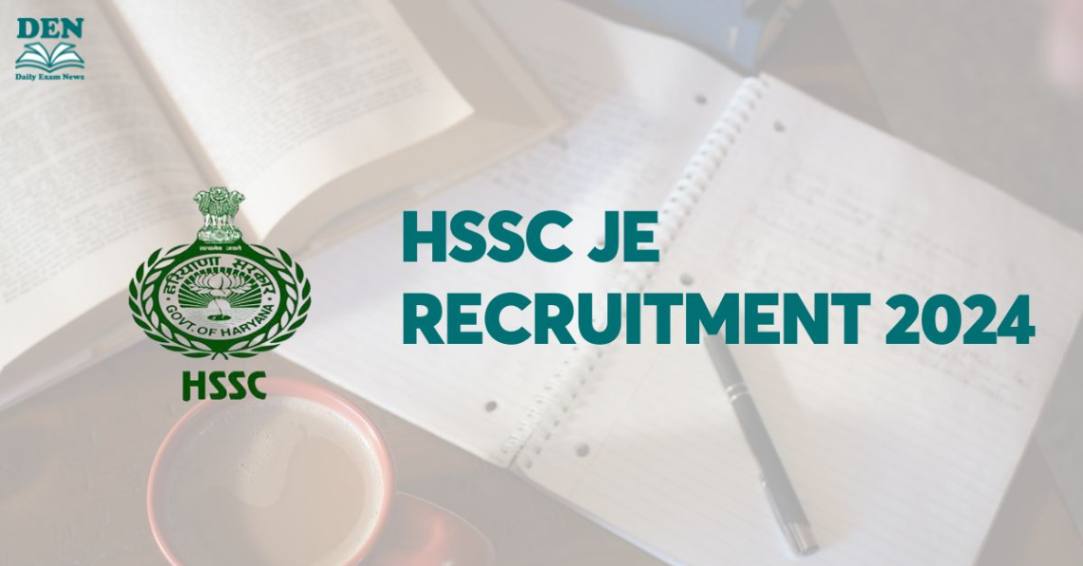 HSSC JE Recruitment 2024, Check the Exam Date!