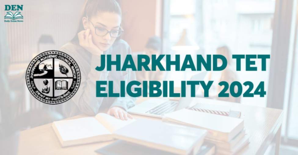 Jharkhand TET Eligibility 2024, Check Here!