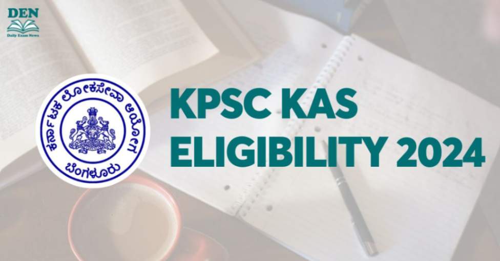 KPSC KAS Eligibility 2024, Check Here!