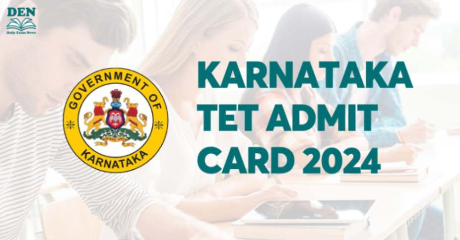 Karnataka TET Admit Card 2024, Download Now!