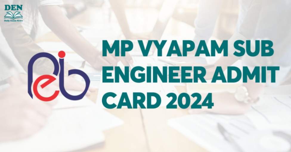 MP Vyapam Sub Engineer Admit Card 2024, Download Here!